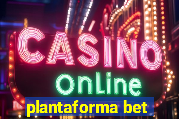 plantaforma bet